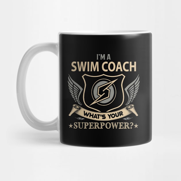 Swim Coach T Shirt - Superpower Gift Item Tee by Cosimiaart